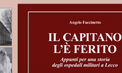 Ospedali militari di Lecco: la loro storia in un libro