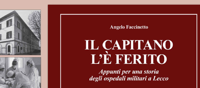 Ospedali militari di Lecco: la loro storia in un libro