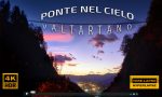 Il Ponte nel Cielo come non lo avete mai visto VIDEO