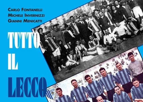 Tutto il Lecco partita per partita: lunedì si omaggia un pezzo di storia della città