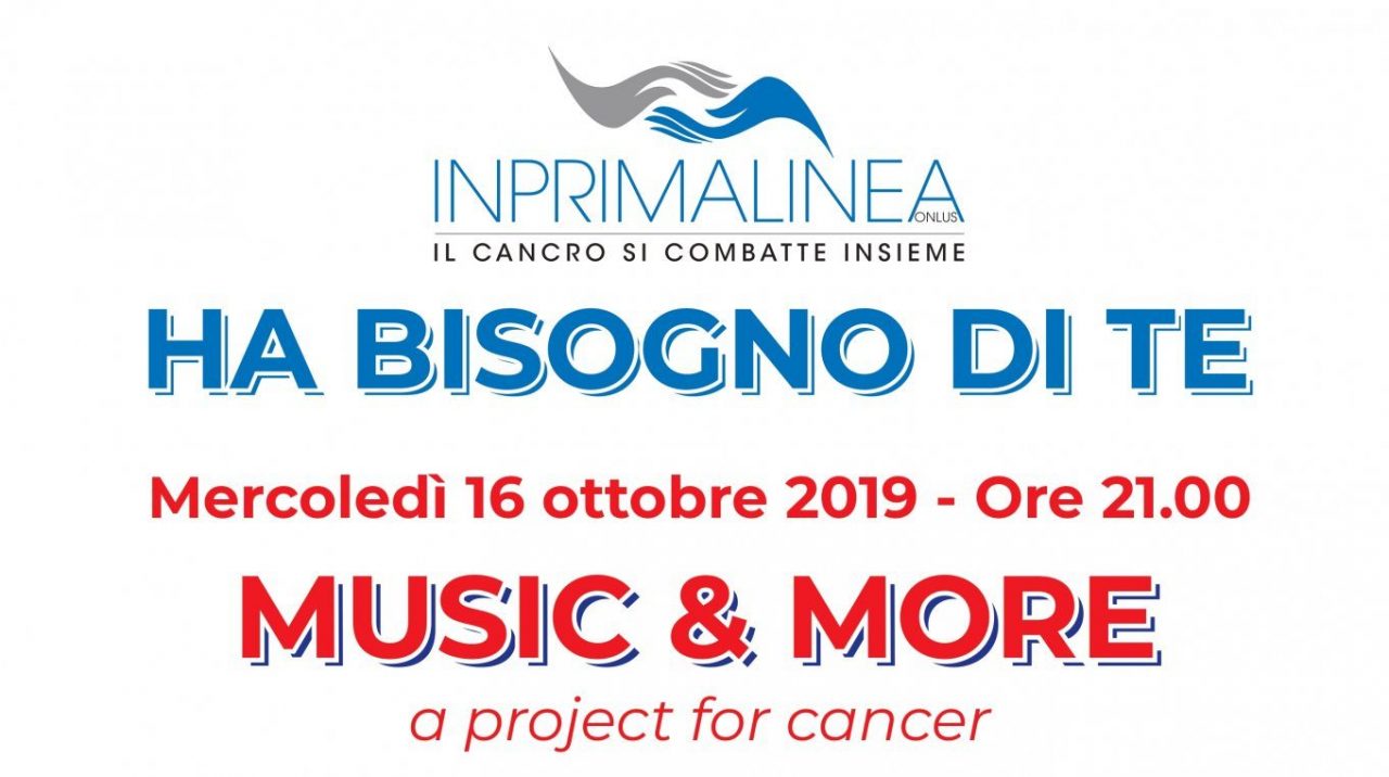 Inprimalinea Onlus presenta “Music & More – A project for cancer”