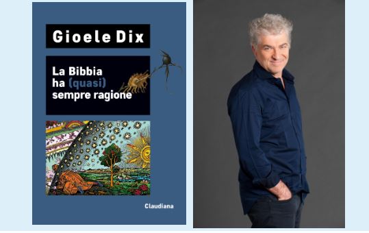 Il bello dell’Orrido:  Gioele Dix  presenta “La Bibbia ha (quasi) sempre ragione”