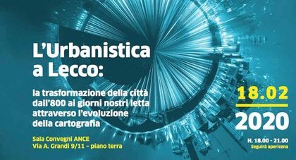 "L’urbanistica a Lecco": domani il taglio del nastro della mostra