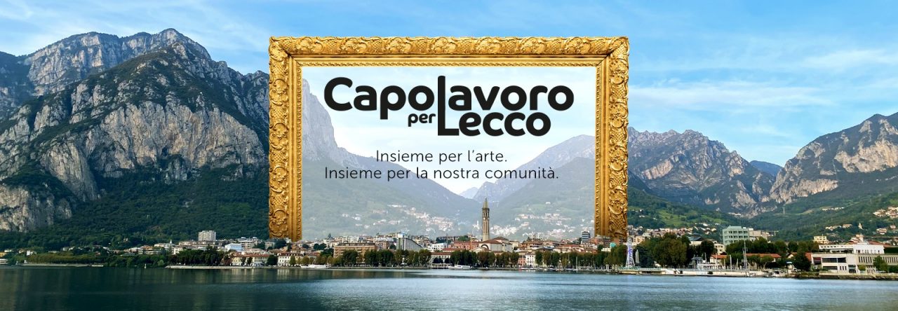 Lanciata la raccolta fondi per un nuovo “Capolavoro per Lecco”