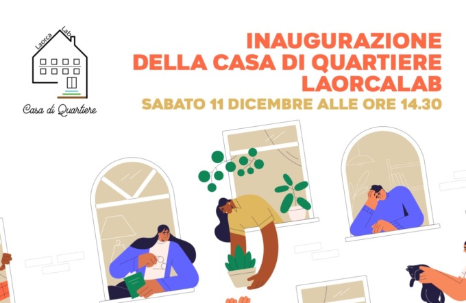 11 dicembre inaugurazione della “Casa di Quartiere” Laorca Lab