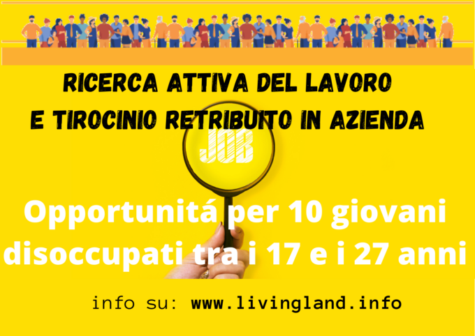 Ricerca attiva del lavoro e tirocinio per giovani disoccupati con Living Land