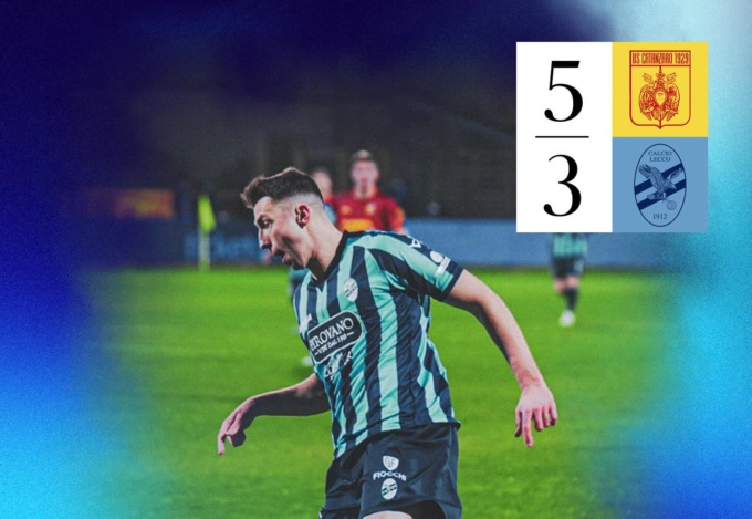 Catanzaro Lecco è quasi un remake dell’andata: rocambolesco  5 a 3