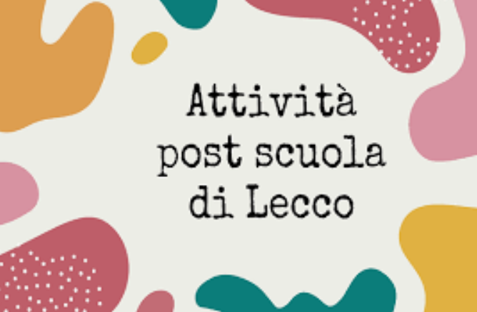 Lecco, post scuola 24/25, preiscrizioni entro lunedì 8 luglio