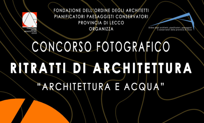 “Ritratti di Architettura. Architettura e Acqua”, il concorso fotografico lanciato dalla Fondazione dell’Ordine degli architetti