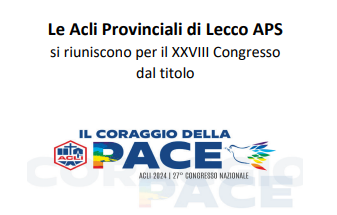 “Il coraggio della pace”: le Acli provinciali di Lecco si riuniscono per il 28° congresso