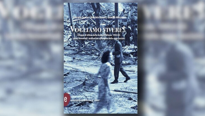A Lecco la presentazione del libro ‘Vogliamo Vivere!” Donne e Resistenza