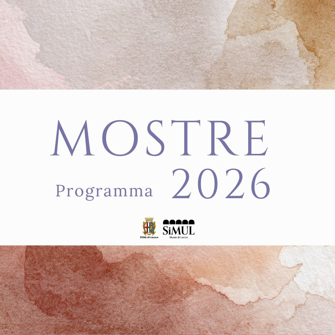 Musei di Lecco: tutte le mostre da non perdere nel 2026